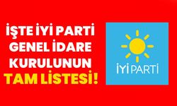 İşte İYİ Parti genel idare kurulunun tam listesi!
