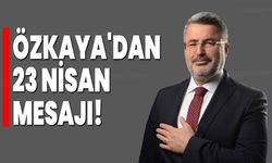 AK Parti Milletvekili Ali Özkaya'dan 23 Nisan Mesajı!