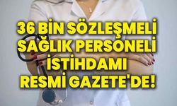 36 bin sözleşmeli sağlık personeli istihdamı Resmi Gazete'de!