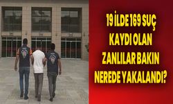 19 İlde 169 Suç Kaydı Olan Zanlılar Bakın Nerede Yakalandı?