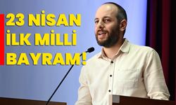 23 NİSAN İLK MİLLİ BAYRAM!