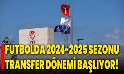 Futbolda 2024-2025 sezonu transfer dönemi 24 Haziran'da başlayacak