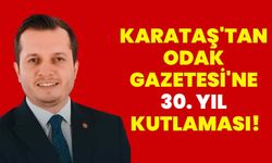 Karataş'tan Odak Gazetesi'ne 30. Yıl Kutlaması