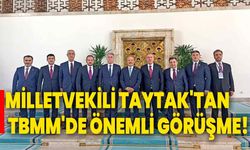 Mehmet Taytak'tan TBMM'de Önemli Görüşme