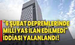 "6 Şubat depremlerinde milli yas ilan edilmedi" iddiası yalanlandı