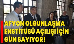 Afyon Olgunlaşma Enstitüsü açılışı için gün sayıyor!