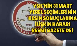 YSK'nin 31 Mart yerel seçimlerinin kesin sonuçlarına ilişkin kararı Resmi Gazete'de