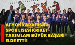 Afyonkarahisar Spor Lisesi Kriket Takımları büyük başarı elde etti!