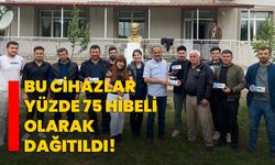 Bu cihazlar yüzde 75 hibeli olarak dağıtıldı!