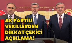 AK Partili vekillerden dikkat çekici açıklama!