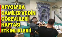 Afyonkarahisar’da Camiler ve Din Görevlileri Haftası Etkinlikleri!