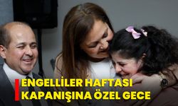 ENGELLİLER HAFTASI KAPANIŞINA ÖZEL GECE