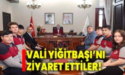 Vali Yiğitbaşı’nı ziyaret ettiler!