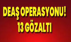 İstanbul’da DEAŞ operasyonu: 13 gözaltı