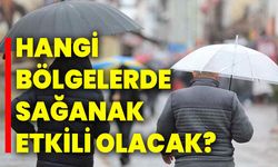 Hangi bölgelerde sağanak etkili olacak?