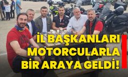 İl Başkanları motorcularla bir araya geldi!