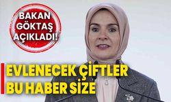 Evlenecek çiftler bu haber size: Bakan Göktaş açıkladı!