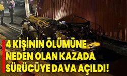 4 kişinin ölümüne neden olan kazada sürücüye dava açıldı!