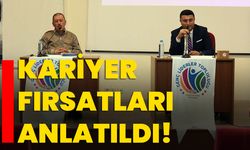 Kariyer fırsatları anlatıldı!