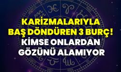 Karizmalarıyla baş döndüren 3 burç! Kimse onlardan gözünü alamıyor