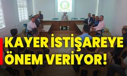 Kayer istişareye önem veriyor!