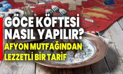 Göce Köftesi Nasıl Yapılır? Afyon Mutfağından Lezzetli Bir Tarif