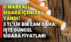 O markalı sigara içenler yandı! 3 TL’lik bir zam daha: İşte güncel sigara fiyatları