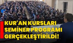 Kur'an Kursları seminer programı gerçekleştirildi!