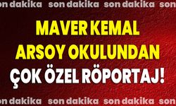 Maver Kemal Arsoy Okulundan çok özel röportaj!