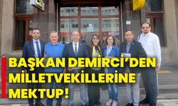 Başkan Demirci’den Milletvekillerine Mektup!