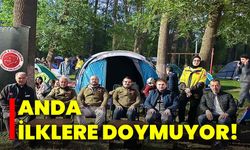 ANDA İLKLERE DOYMUYOR!