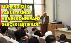 AKÜ Mühendislik Fakültesinde hangi konferans gerçekleştirildi?