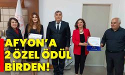 Afyon’a 2 özel ödül birden!