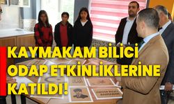 Kaymakam Bilici ODAP etkinliklerine katıldı!