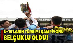 U-16'ların Türkiye şampiyonu Selçuklu oldu!