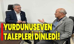 YURDUNUSEVEN TALEPLERİ DİNLEDİ!