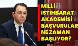 Milli İstihbarat Akademisi başvuruları ne zaman başlıyor?