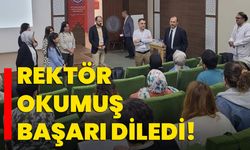 Rektör Okumuş başarı diledi!