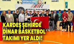 Kardeş şehirde Dinar Basketbol Takımı Yer Aldı!