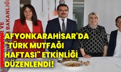 Afyonkarahisar'da "Türk Mutfağı Haftası" etkinliği düzenlendi!