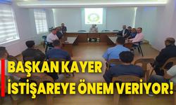 Başkan Kayer istişareye önem veriyor!