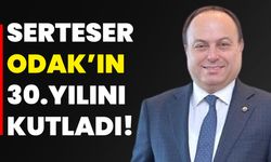 Serteser ODAK’ın 30.yılını kutladı!