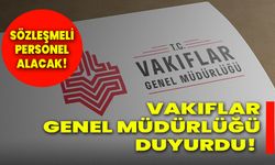 Vakıflar Genel Müdürlüğü Duyurdu!