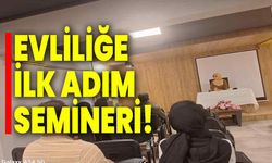 EVLİLİĞE İLK ADIM SEMİNERİ!