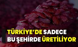 Türkiye’de Sadece Bu Şehirde Üretiliyor