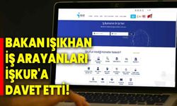 Bakan Işıkhan, iş arayanları İŞKUR'a davet etti