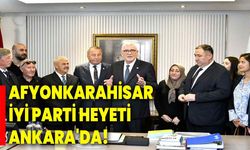 Afyonkarahisar İYİ Parti Heyeti Ankara'da