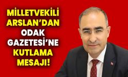 Milletvekili Arslan’dan Odak Gazetesi’ne Kutlama Mesajı