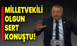 Milletvekili Olgun Sert Konuştu!