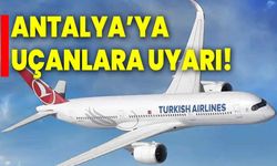 Antalya’ya Uçanlara Uyarı